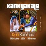 Kankyakale by Paul Kulumba