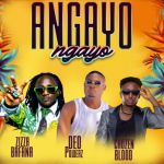 Angayo featuring Ziza Bafana X Chozen Blood by Deo Powerz