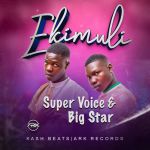 Ekimuli by Big Star  And Super Voices