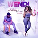 Wendi featuring Daddy Andre by Angella Katatumba