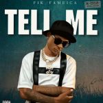 Tell Me by Fik Fameica