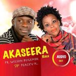 Akaseera Feat. Wilson Bugembe by Paddy Man