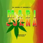 Marijuana featuring Dj Shiru