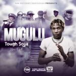 Mugulu by Tough Sojja